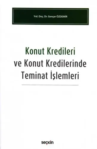 Konut Kredileri ve Konut Kredilerinde Teminat İşlemleri