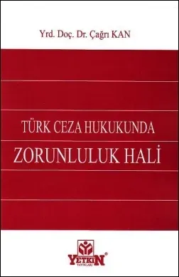 Türk Ceza Hukukunda Zorunluluk Hali