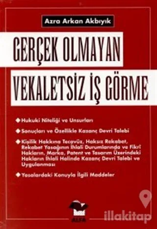 Gerçek Olmayan Vekaletsiz İş Görme