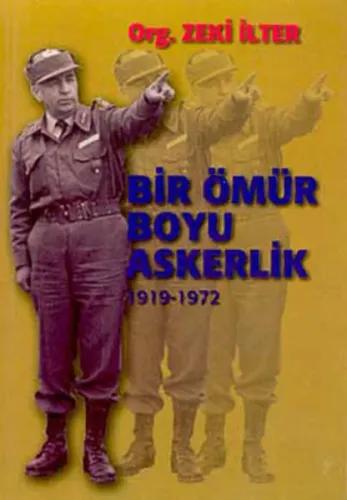Bir Ömür Boyu Askerlik (1919-1972)