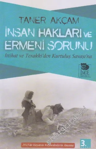 İnsan Hakları ve Ermeni Sorunu: İttihat ve Terakki'den Kurtuluş Savaşı'na -         2002