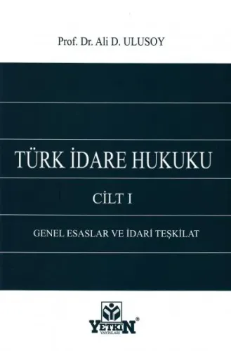 Türk İdare Hukuku Cilt I