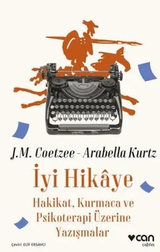 İyi Hikaye: Hakikat Kurmaca ve Psikoterapi Üzerine Yazışmalar