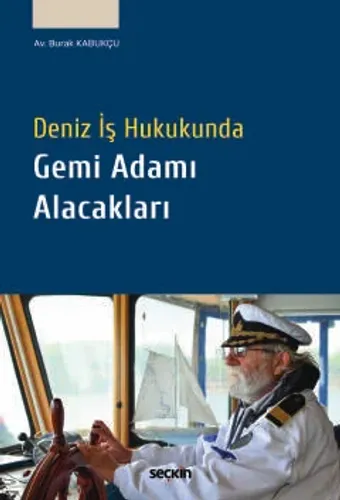 Deniz İş Hukukunda Gemi Adamı Alacakları