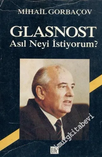 Glasnost: Asıl Neyi İstiyorum ? -        1988