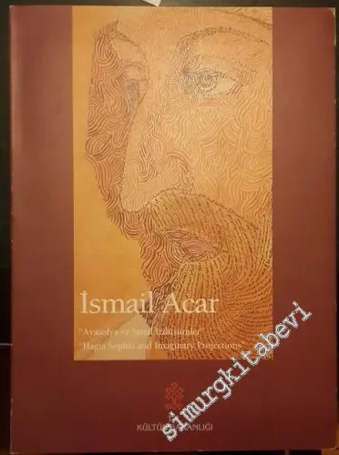 Ayasofya ve Sanal İzdüşümler = Hagia Sophia and Imaginary Projections -