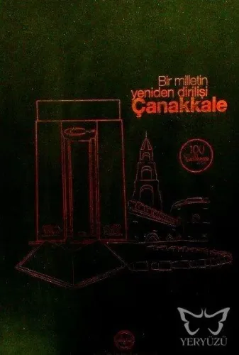 Bir Milletin Yeniden Dirilişi Çanakkale