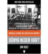 Dünya Neden Var?: Varoluş Üzerine Bir Dedektiflik Hikayesi
