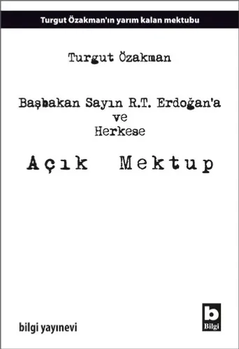 Başbakan Sayın R.T. Erdoğan'a ve Herkese Açık Mektup