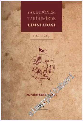 Yakın Dönem Tarihimizde Limni Adası (1821-1923) -         2021