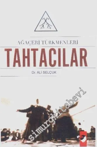 Ağaçeri Türkmenleri: Tahtacılar  -         2008