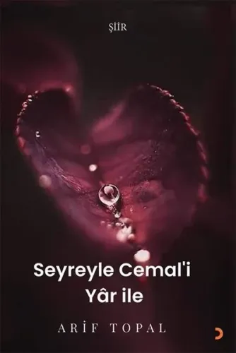Seyreyle Cemal’i Yâr İle