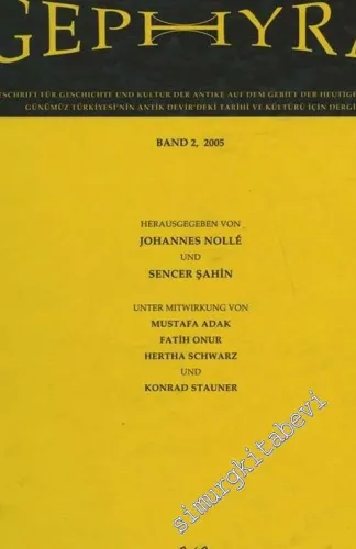 Gephyra - Band 2, 2005 (Zeitschrift für Geschichte und Kultur der Antike auf dem Gebiet der heutigen Türkei = Günümüz Türkiyesi'nin Antik Devir'deki Tarihi ve Kültürü için Dergi) - Sayı: 2