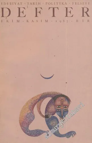 Defter: Edebiyat, Tarih, Politika, Felsefe Dergisi - 1987 Ekim Kasım, Sayı: 1