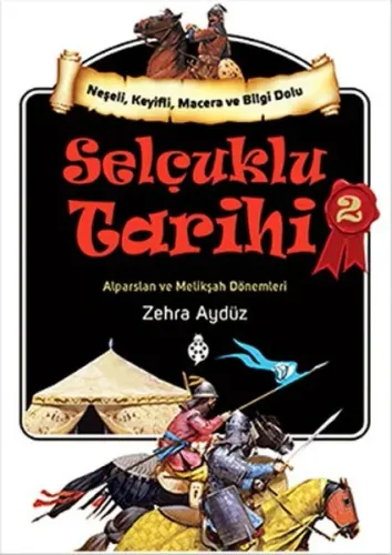 Selçuklu Tarihi - 2; Alparslan ve Melikşah Dönemleri