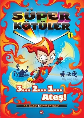 Süper Kötüler 1-3...2...1 Ateş Beyaz Balina Yayınları 9789759997205