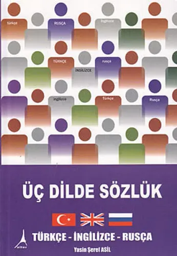 Üç Dilde Sözlük / Türkçe - İngilizce - Rusça