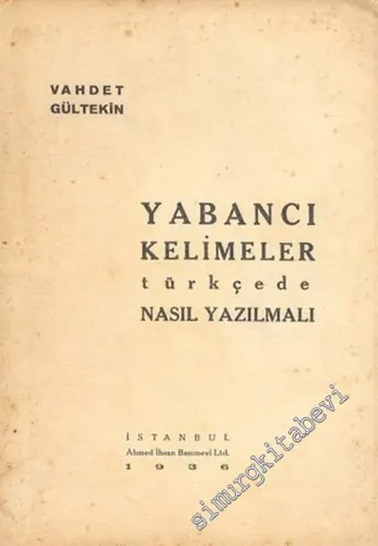 Yabancı Kelimeler Türkçede Nasıl Yazılmalı ? -        1936