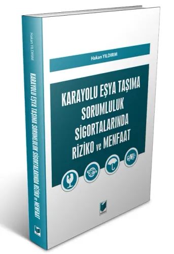Karayolu Eşya Taşıma Sorumluluk Sigortalarında Riziko ve Menfaat