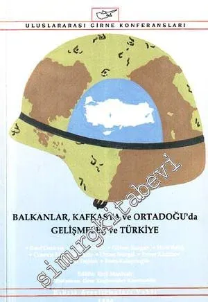 Balkanlar, Kafkasya, ve Ortadoğu'daki Gelişmeler ve Türkiye -