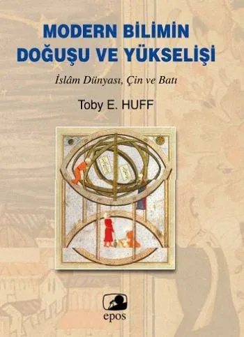 Modern Bilimin Doğuşu ve Yükselişi İslam Dünyası, Çin ve Batı