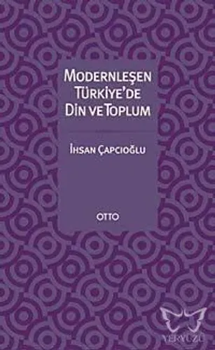 Modernleşen Türkiye'de Din ve Toplum
