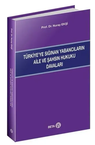 Türkiye'ye Sığınan Yabancıların Aile ve Şahsın Hukuku Davaları