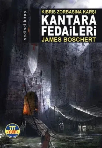 Kıbrıs Zorbasına Karşı Kantara Fedaileri: Alamut Serisi 7.Kitap