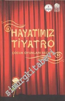 Hayatımız Tiyatro: Çocuk Oyunları Seçkisi - 10 Çocuk Oyunu -