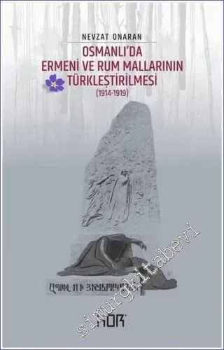 Osmanlı'da Ermeni ve Rum Mallarının Türkleştirilmesi (1914-1919) - Emv