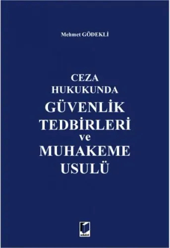 Ceza Hukukunda Güvenlik Tedbirleri ve Muhakeme Usulü
