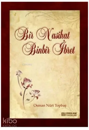 Bir Nasihat Binbir İbret Osman Nuri Topbaş