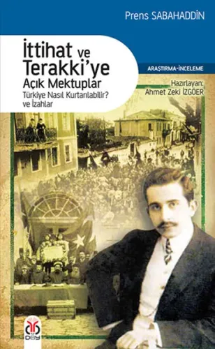 İttihat ve Terakkiye Açık Mektuplar; Türkiye Nasıl Kurtarılabilir ve İzahlar