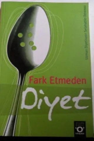 Fark Etmeden Diyet