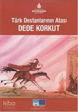 Türk Destanlarının Atası| Dede Korkut