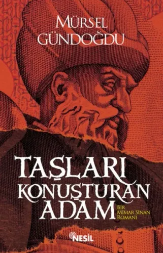 Taşları Konuşturan Adam; Bir Mimar Sinan Romanı | benlikitap.com