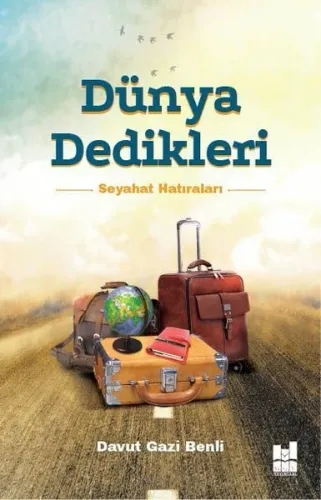 Dünya Dedikleri; Seyahat Hatıraları