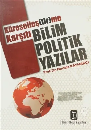 Küreselleş(tir)me Karşıtı Bilim Politik Yazılar