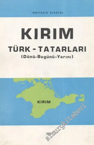 Kırım Türk Tatarları: Dünü Bugünü Yarını -