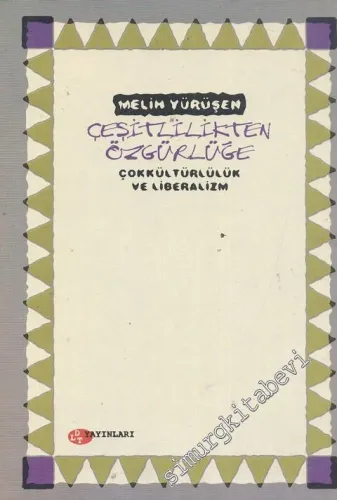 Çeşitlilikten Özgürlüğe: Çokkültürlülük ve Liberalizm -