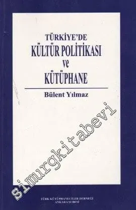 Türkiye'de Kültür Politikası ve Kütüphane -