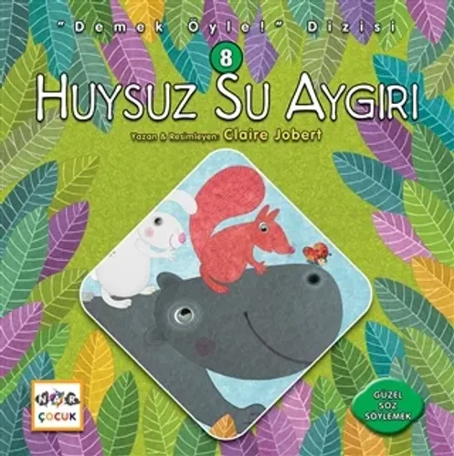 Huysuz Su Aygırı-Demek Öyle! Dizisi 8