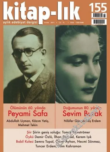 Kitap-lık: İki Aylık Edebiyat Dergisi : Doğumunun 80. yılında Sevim Burak : Ölümünün 60. yılında Peyami Safa - Sayı: 155      Aralık 2011