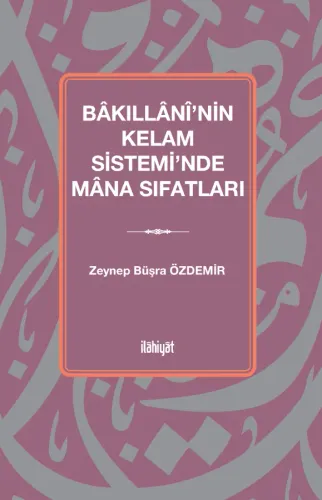 Bâkıllânî'nin Kelam Sistemi'nde Mâna Sıfatları