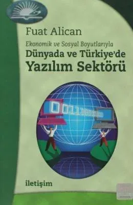 Dünyada ve Türkiye'de Yazılım Sektörü