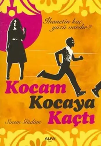Kocam Kocaya Kaçtı; İhanetin Kaç Yüzü Vardır?