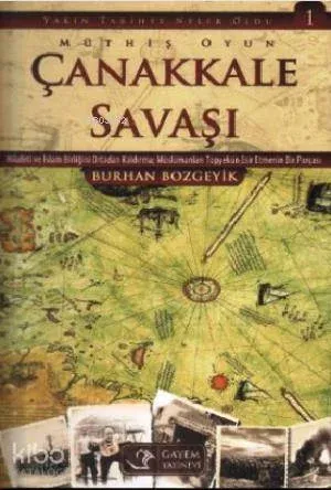 Müthiş Oyun: Çanakkale Savaşı; Hilafeti ve İslam Birliğini Ortadan Kaldırma Müslümanları Topyekün Esir Etmenin Bir Parçası