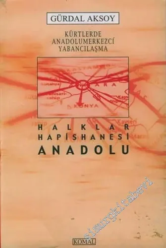 Halklar Hapishanesi Anadolu: Kürtlerde Anadolu Merkezci Yabancılaşma -        2002