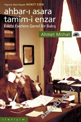 Ahbar - ı Asara Tamim - Enzar: Edebi Eserlere Genel Bir Bakış -        2003