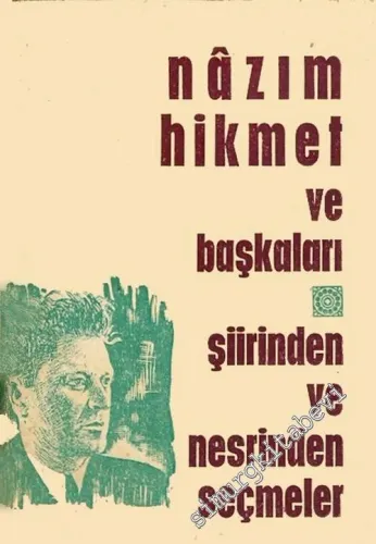 Nâzım Hikmet ve Başkaları: Şiirinden ve Nesrinden Seçmeler -        1965